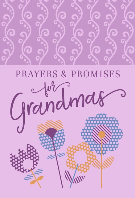 Prayers & Promises for Grandmas, BroadStreet Publishing Group LLC