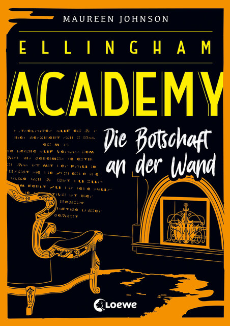 Ellingham Academy (Band 3) – Die Botschaft an der Wand, Maureen Johnson