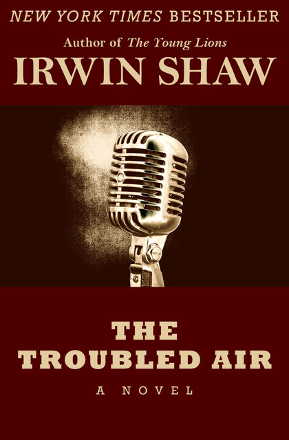 The Troubled Air, Irwin Shaw
