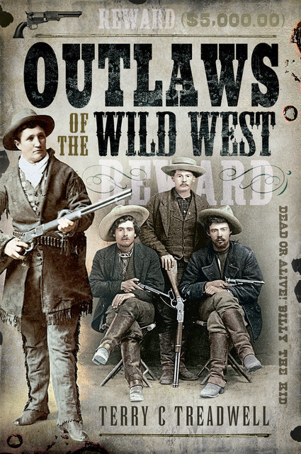 Outlaws of the Wild West, Terry C Treadwell