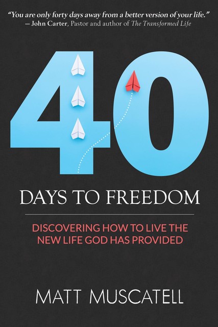 40 Days To Freedom, Matt Muscatell