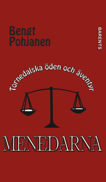 Tornedalska öden och äventyr-Menedarna, Bengt Pohjanen