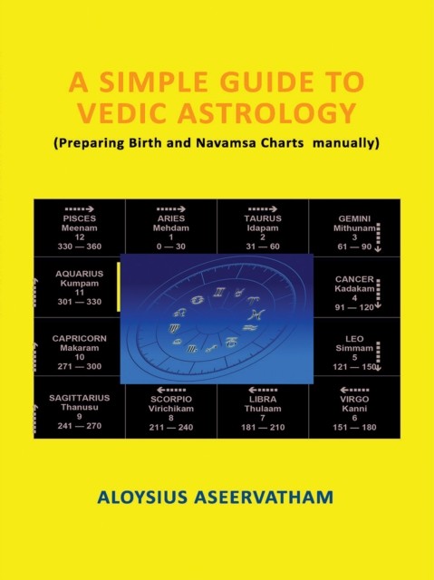 Simple Guide To Vedic Astrology, ALOYSIUS ASEERVATHAM