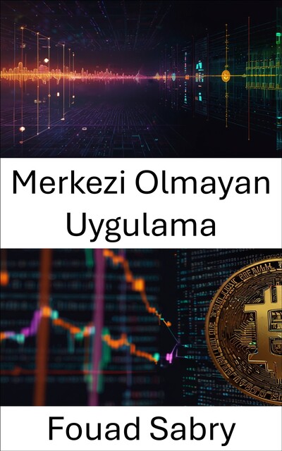 Merkezi Olmayan Uygulama, Fouad Sabry