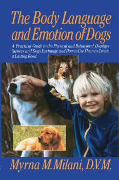 Body Language and Emotion of Dogs, Myrna M.Milani