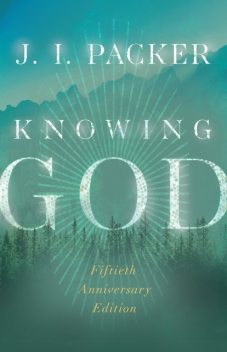 Knowing God, J.I. Packer