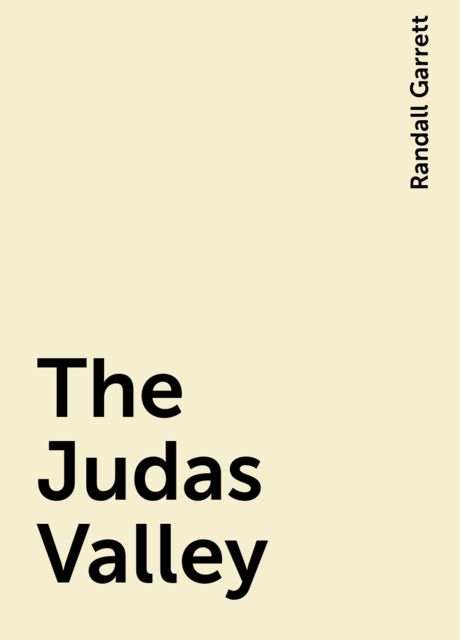 The Judas Valley, Randall Garrett