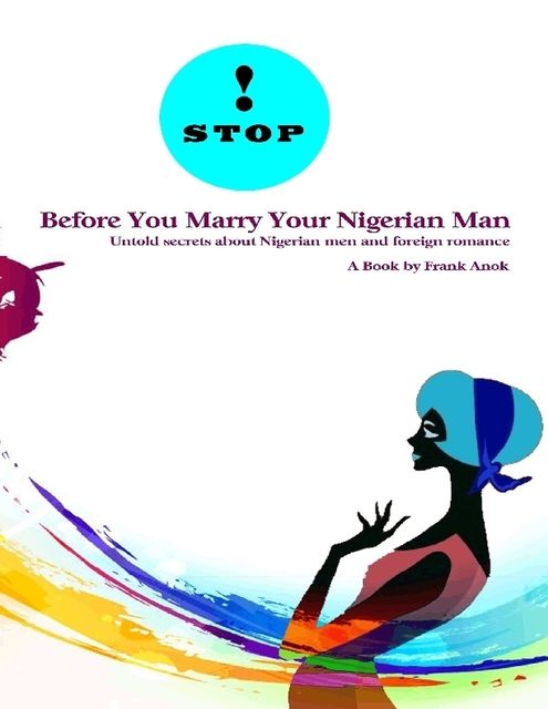 Before You Marry Your Nigerian Man, Frank Anok