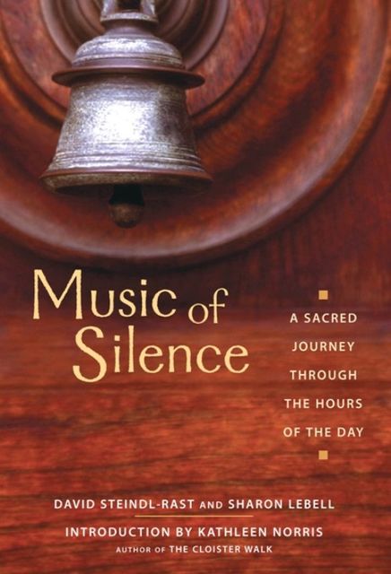 Music of Silence, Sharon Lebell, Brother David Steindl-Rast