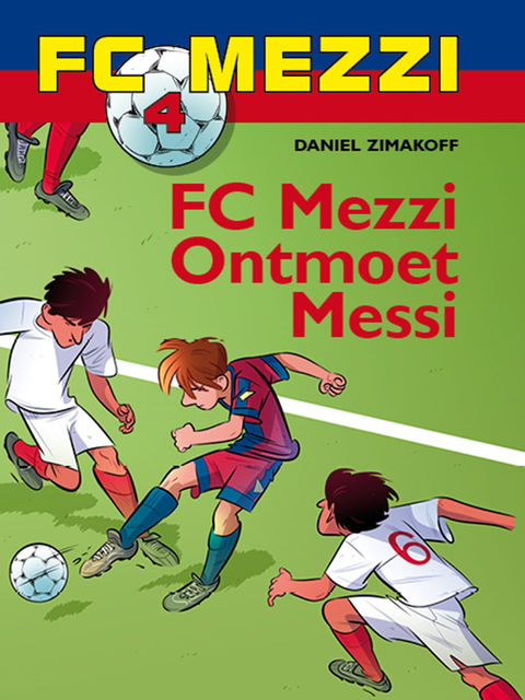 FC Mezzi 4 – FC Mezzi ontmoet Messi, Daniel Zimakoff