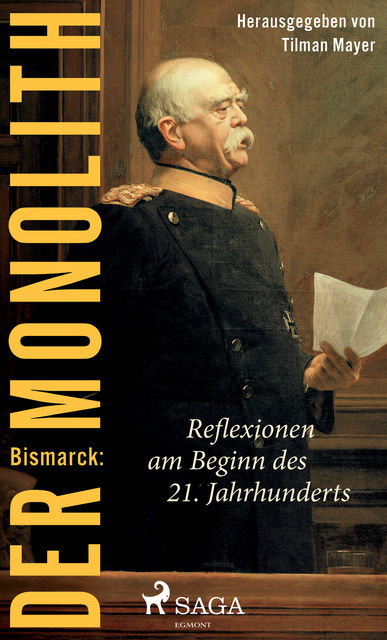 Bismarck: Der Monolith – Reflexionen am Beginn des 21. Jahrhunderts, Tilman Mayer