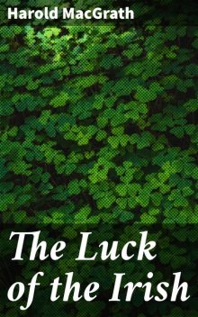 The Luck of the Irish, Harold MacGrath