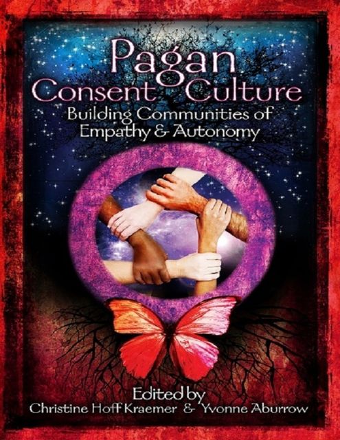 Pagan Consent Culture, Christine Hoff Kraemer, Yvonne Aburrow