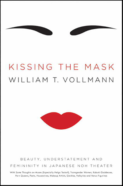 Kissing the Mask, William T.Vollmann