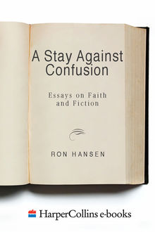 A Stay Against Confusion, Ron Hansen