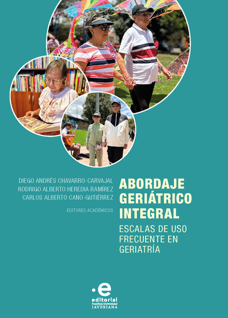 Abordaje geriátrico integral, Carlos Alberto Cano-Gutiérrez, Diego Andrés Chavarro-Carvajal, Rodrigo Alberto Heredia-Ramírez