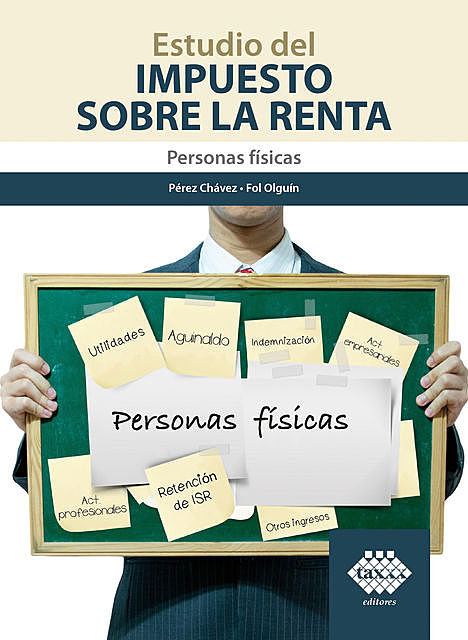 Estudio del Impuesto sobre la Renta. Personas físicas 2019, José Pérez Chávez, Raymundo Fol Olguín