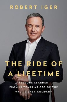 The Ride of a Lifetime, Robert Iger