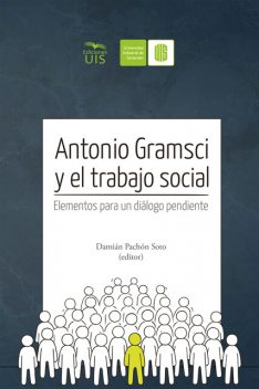 Antonio Gramsci y el Trabajo Social, Raquel Méndez, Damián Pachón, JuanManuel Latorre, LuzAdriana Díaz
