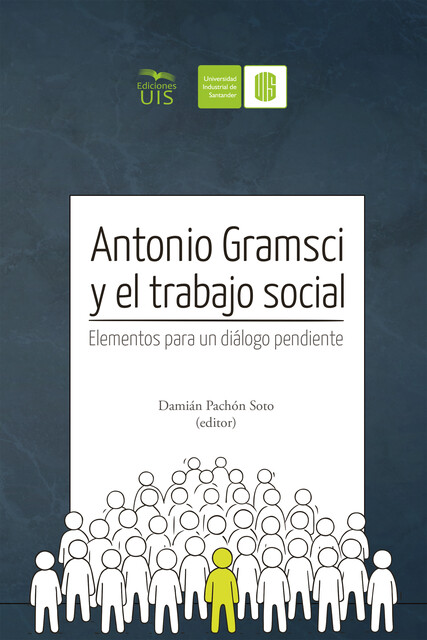 Antonio Gramsci y el Trabajo Social, Raquel Méndez, Damián Pachón, JuanManuel Latorre, LuzAdriana Díaz