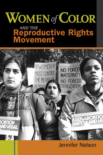 Women of Color and the Reproductive Rights Movement, Jennifer Nelson