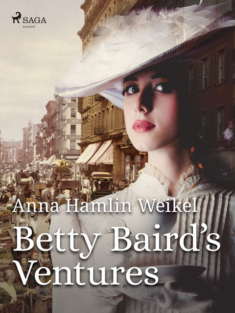 Betty Baird's Ventures, Anna Hamlin Weikel