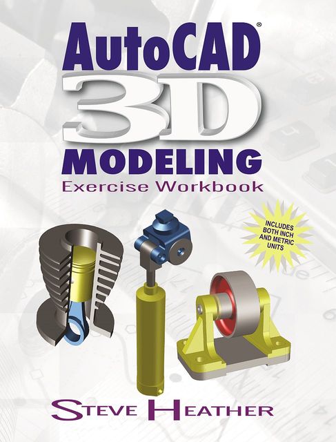AutoCAD 3D Modeling, Steve Heather