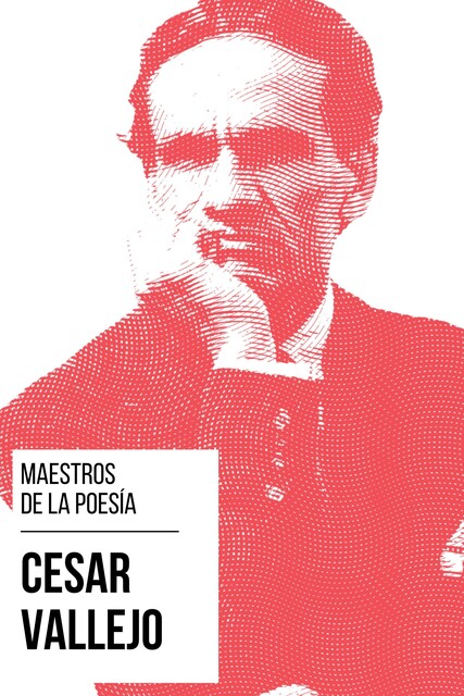 Maestros de la Poesia – César Vallejo, César Vallejo, August Nemo