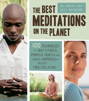 The Best Meditations on the Planet, Skye Alexander, Martin Hart