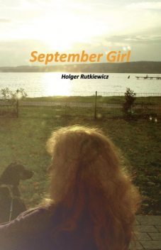 September Girl, Holger Rutkiewicz