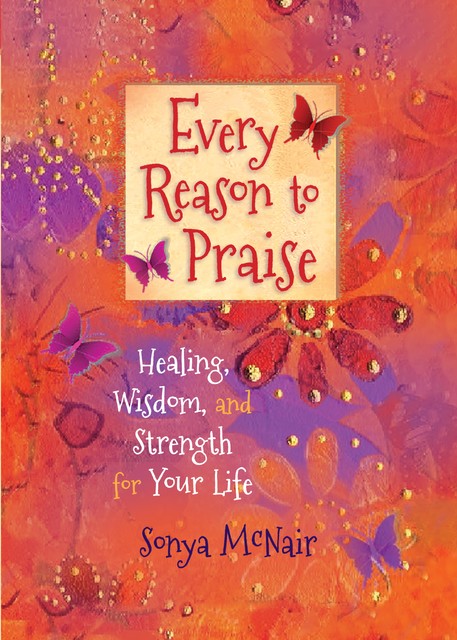 Every Reason to Praise, Sonya McNair