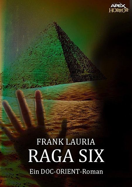 RAGA SIX – Ein DOC-ORIENT-Roman, Frank Lauria
