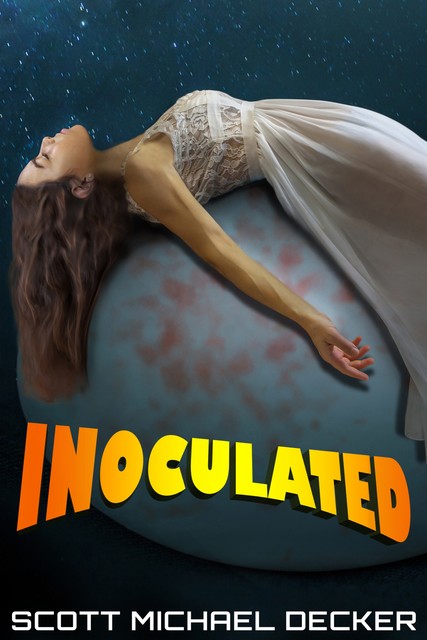 Inoculated, Scott Michael Decker