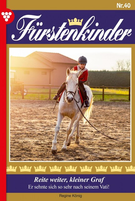 Fürstenkinder 40 – Adelsroman, Regine König