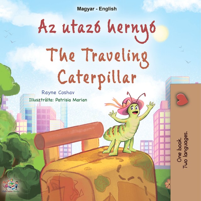 Az utazó hernyó The traveling Caterpillar, KidKiddos Books, Rayne Coshav