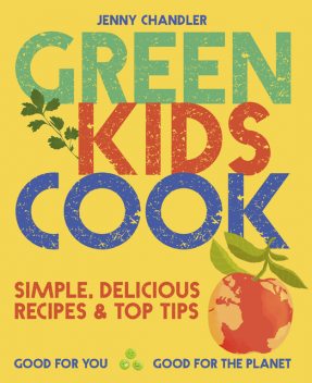 Green Kids Cook, Jenny Chandler