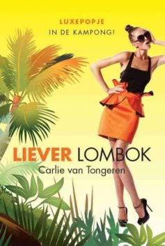 Liever Lombok, Carlie van Tongeren