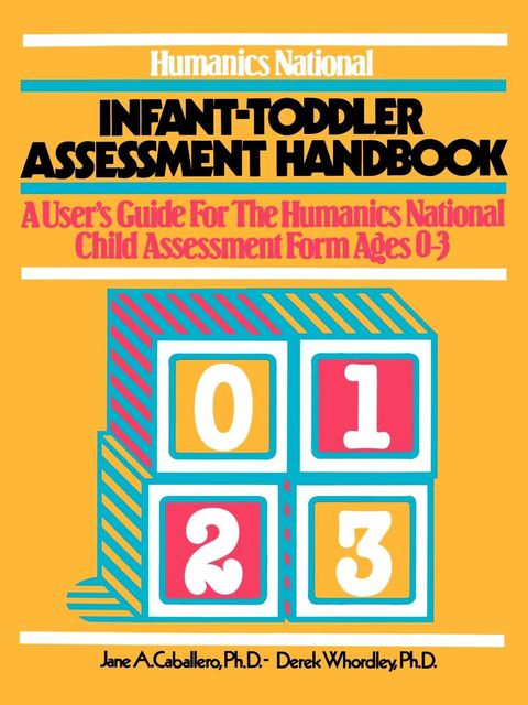 Humanics National Infant-Toddler Assessment Handbook, Ph.D., Jane Caballero