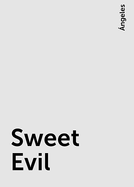 Sweet Evil, Ángeles
