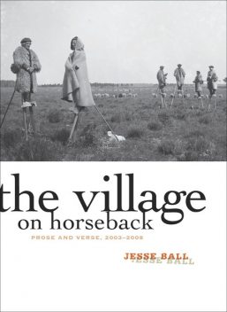 The Village on Horseback, Jesse Ball
