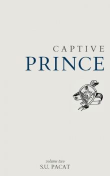 Captive Prince: Volume Two, S.U.Pacat