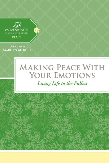 Making Peace with Your Emotions, Women of Faith