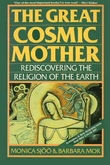 The Great Cosmic Mother, Barbara Mor, Monica Sjoo