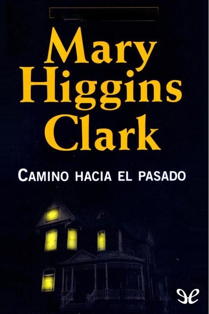 Camino hacia el pasado, Mary Higgins Clark