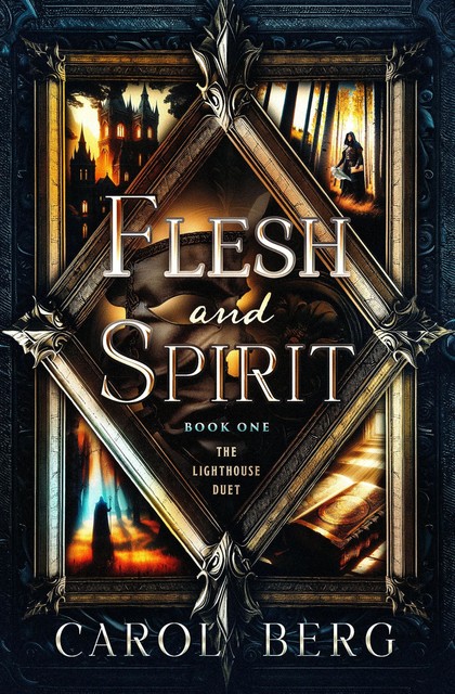 Flesh and Spirit, Carol Berg