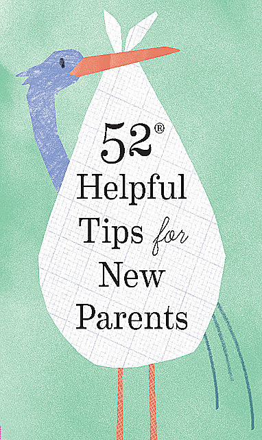 52 Helpful Tips for New Parents, Chronicle Books
