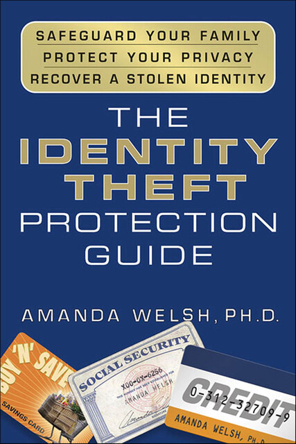 The Identity Theft Protection Guide, Amanda Welsh