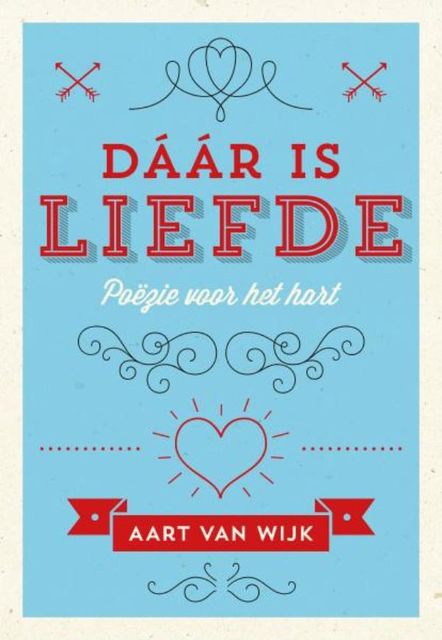 Dáár is liefde, Aart van Wijk