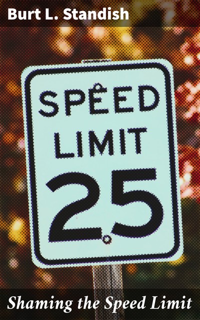Shaming the Speed Limit, Burt L.Standish
