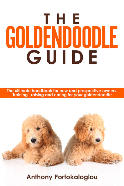 The Goldendoodle Guide, Anthony Portokaloglou